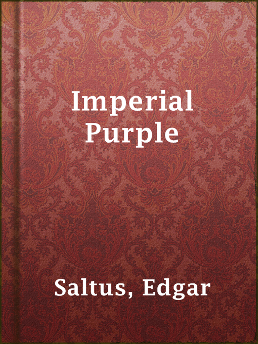 Title details for Imperial Purple by Edgar Saltus - Available
